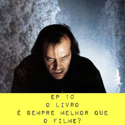 O Livro É Sempre Melhor Que o Filme?