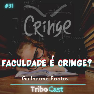FACULDADE É CRINGE? - Tribocast 31 FACULDADE É CRINGE? - Tribocast 31