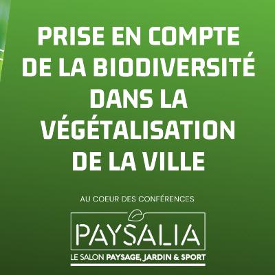 [Paysalia 2021] Prise en compte de la biodiversité dans la végétalisation de la ville