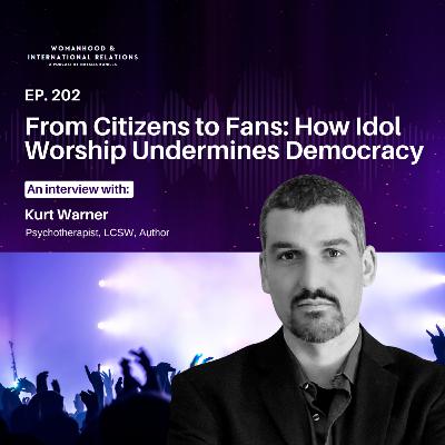 202. Kurt Warner on How Idol Worship Undermines Democracy