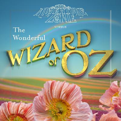 The Adventure Zone - The Adventure Zone Versus The Wonderful Wizard of Oz: Live in St. Paul!