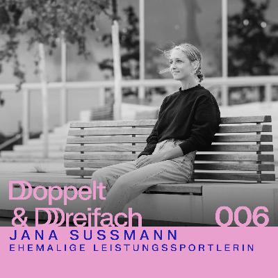 #006 - Sport, Leichtathletik & Laufen - Wie der Leistungssport Jana geprägt hat