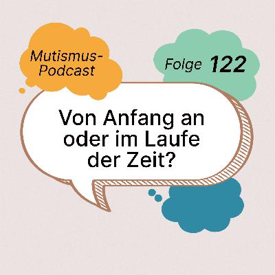 Von Anfang an oder im Laufe der Zeit? | 122 Von Anfang an oder im Laufe der Zeit? | 122