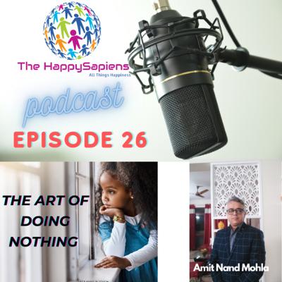 Episode 26 - The Art of Doing Nothing Episode 26 - The Art of Doing Nothing