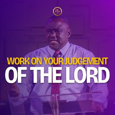 WORK ON YOUR JUDGEMENT || 13TH AUGUST, 2025