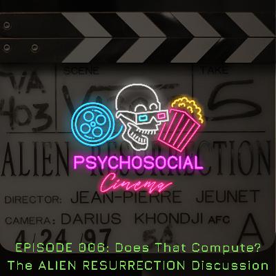 Episode 006 | Steven Biscotti | DOES THAT COMPUTE? - The Alien Resurrection Discussion