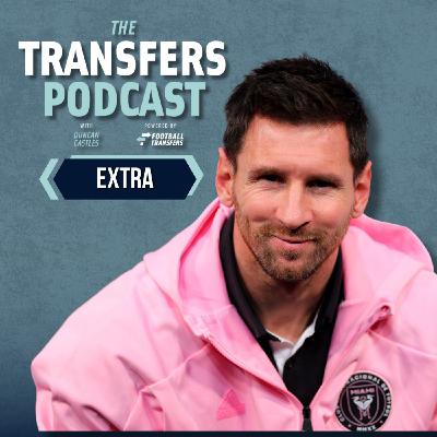 Transfers Podcast EXTRA: Inside Messi’s history-defining MLS transfer Transfers Podcast EXTRA: Inside Messi’s history-defining MLS transfer