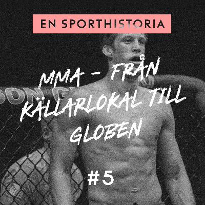 MMA - Från källarlokal till Globen
