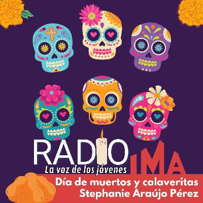 Día de muertos y calaveritas - Stephanie Araújo Pérez Día de muertos y calaveritas - Stephanie Araújo Pérez