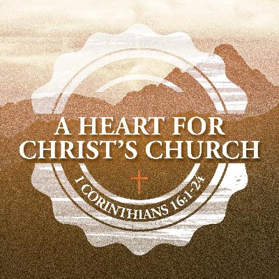A Heart for Christ’s Church A Heart for Christ’s Church