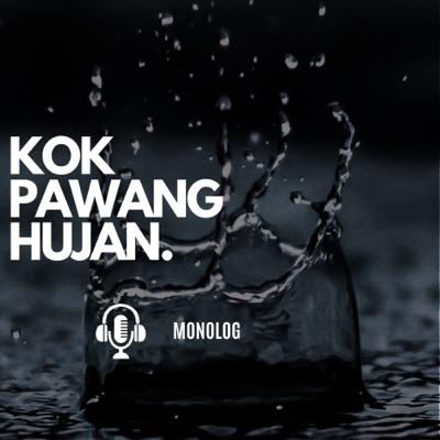 KOK PAWANG HUJAN? | MONOLOG | PODCAST SUARACAIRO