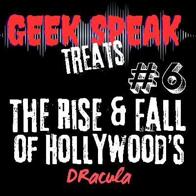 GST 6 - The Rise & Fall of Hollywood's Dracula