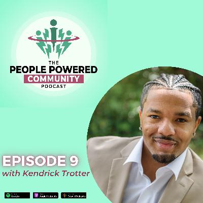 009: Kendrick Trotter - Harnessing Empanthy to Create Content Your Community Wants 009: Kendrick Trotter - Harnessing Empanthy to Create Content Your Community Wants