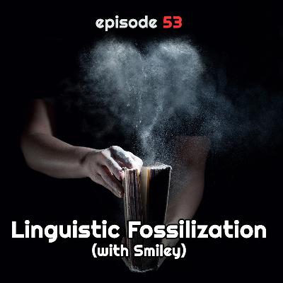 Linguistic Fossilization with Smiley