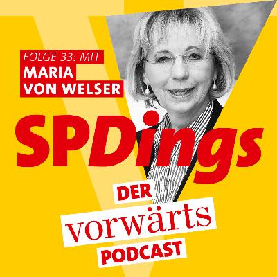 SPDings – der „vorwärts“-Podcast, Folge 33 mit Maria von Welser SPDings – der „vorwärts“-Podcast, Folge 33 mit Maria von Welser