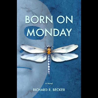 BORN ON MONDAY by Richard R. Becker