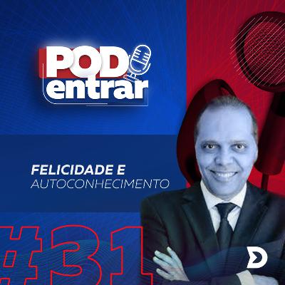 #31 - Felicidade e autoconhecimento no mundo corporativo. É possível? #31 - Felicidade e autoconhecimento no mundo corporativo. É possível?