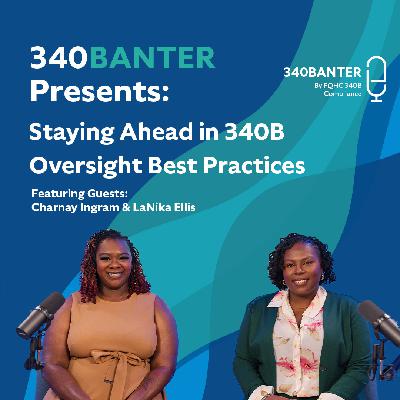 Staying Ahead in 340B | Oversight Best Practices with Charnay Ingram & LaNika Ellis