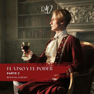 #219. El vino y el poder (Parte 2) #219. El vino y el poder (Parte 2)