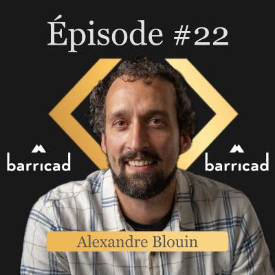 Épisode #22 - Partie 1 de 3 - Le monde de l'immobilier avec Alex Blouin Épisode #22 - Partie 1 de 3 - Le monde de l'immobilier avec Alex Blouin