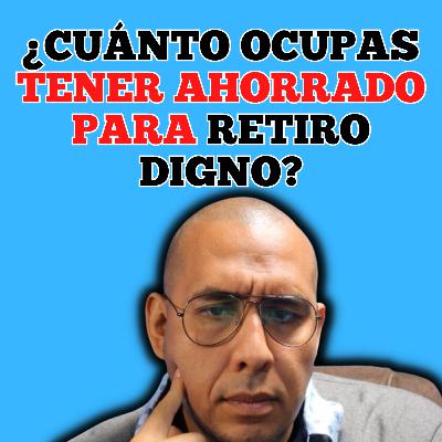 ¿Cuánto dinero ocupas ahorrar para un retiro digno si eres maestra o maestro?