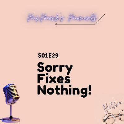 29: Sorry Fixes Nothing!