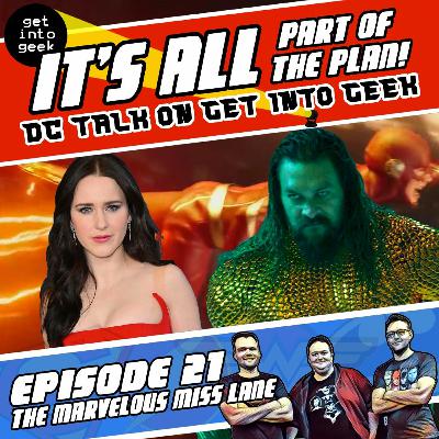 The Marvelous Miss Lane (It's All Part Of The Plan - DC Talk Episode 1.21)
