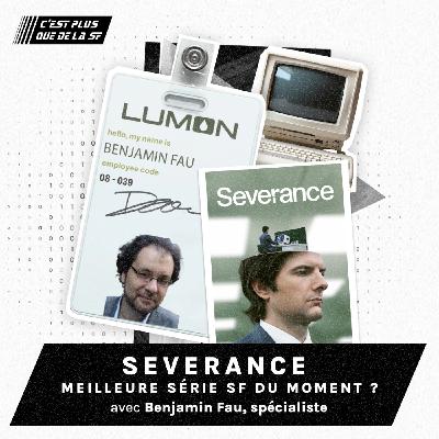 Severance : meilleure série SF du moment ? - Benjamin Fau #244