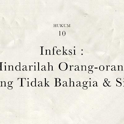 Hukum 10 : INFEKSI : Hindarilah Orang-orang yang Tidak Bahagia & Sial | 48 Hukum Kekuasaan by Robert Greene
