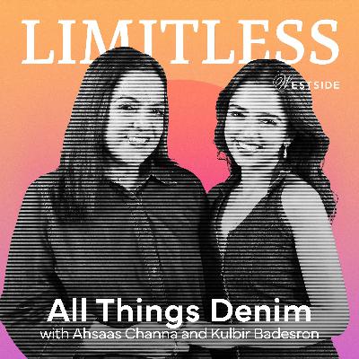 All Things Denim with Ahsaas Channa, Kulbir Badesron and Pranay Jaitly