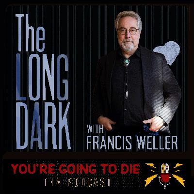 The Long Dark w/Francis Weller