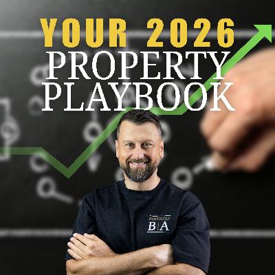 EP 61 | How to WIN in 2026 - Your Property Playbook EP 61 | How to WIN in 2026 - Your Property Playbook