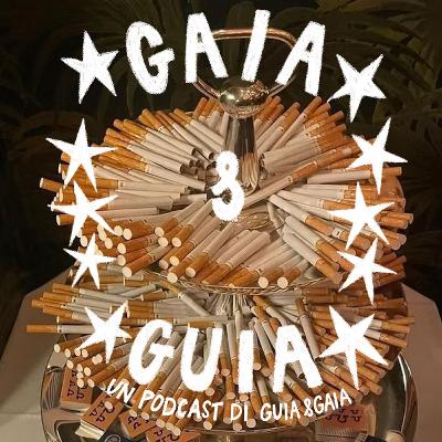 Gaia e Guia chiacchierano di cleptomania, routine e sigarette | E32