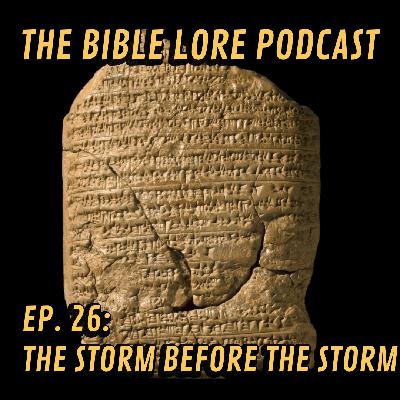 Ep. 26: The Storm Before the Storm (With Apologies to Mike Duncan)