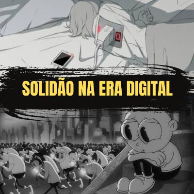 Solidão na era digital Solidão na era digital