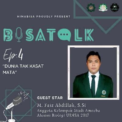 BisaTalk Eps.4 - M. Faiz Abdillah, S. Si