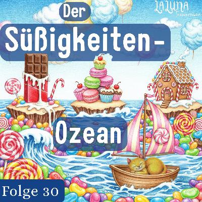 Folge 30: Der Süßigkeiten-Ozean