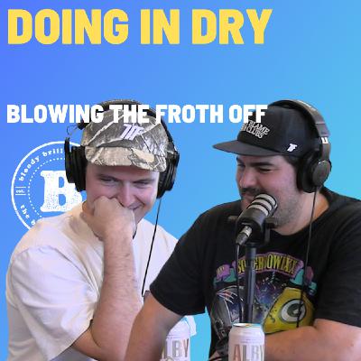 Going In Dry - Blowing The Froth Off Going In Dry - Blowing The Froth Off