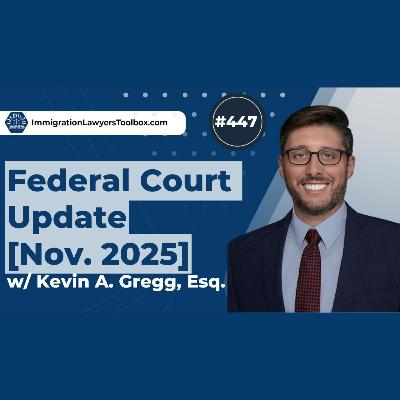 #447 Federal Court update w/ Kevin A. Gregg, Esq. [Nov. 2025]