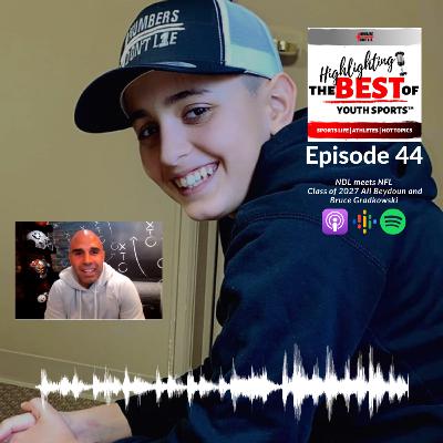 044 - NDL meets NFL: Class of 2027 Ali Beydoun and Bruce Gradkowski