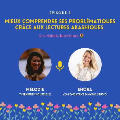 Mieux comprendre ses problématiques grùce aux lectures akashiques avec Mélodie Daniel Mieux comprendre ses problématiques grùce aux lectures akashiques avec Mélodie Daniel