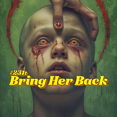 #231: Bring Her Back