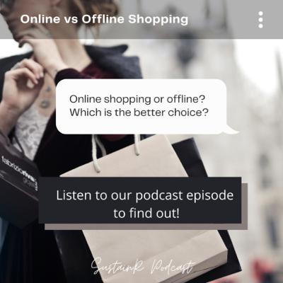 Episode 13: Online vs Offline shopping- Which is better?