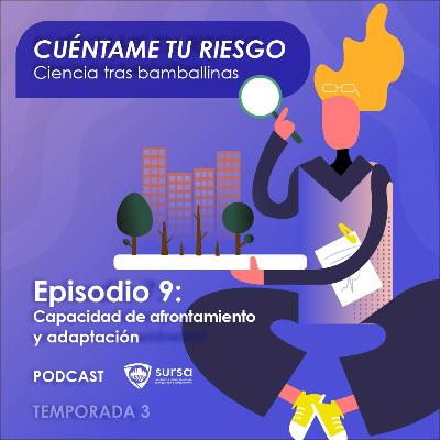 Temporada 3. Episodio 9. Capacidad de afrontamiento y adaptación. Temporada 3. Episodio 9. Capacidad de afrontamiento y adaptación.