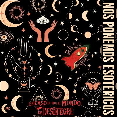 S27 Ep6223: Nos ponemos Esotéricos