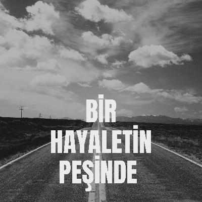 Bir Hayaletin Peşinde Bir Hayaletin Peşinde