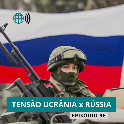Episódio 96: Tensão Ucrânia x Rússia episode artwork
