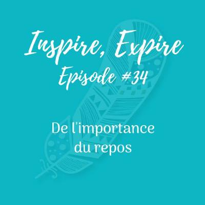 #34 - De l'importance du repos