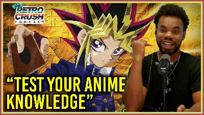 Anime Knowledge Tested: Guess That Show! | Retrocrush Podcast Ep 51