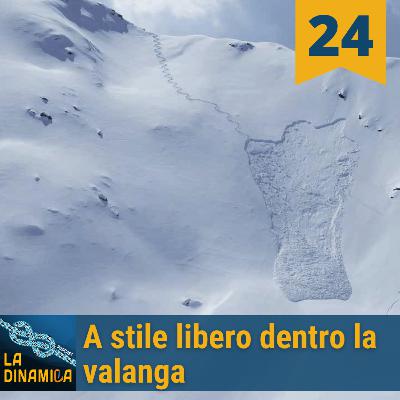 A stile libero dentro la valanga - #24 A stile libero dentro la valanga - #24